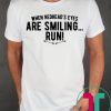 When Redhead’s Eyes Are Smiling Run Shirt