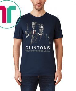 Clintons They Can’t Suicide Us All Tee Shirt