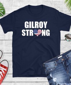 #gilroystrong We Are Gilroy Strong Shirt
