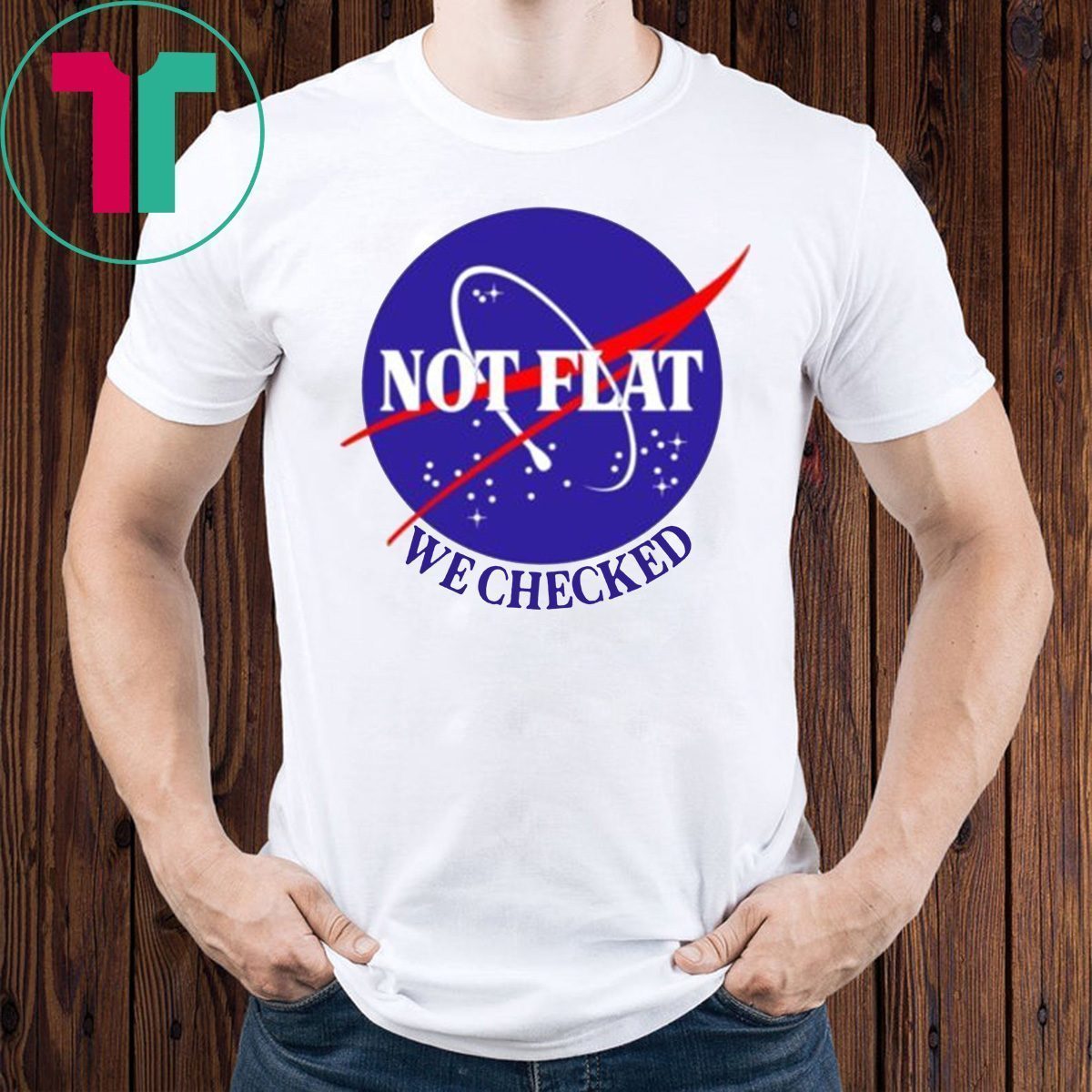 not flat we checked tshirt