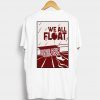 Halloween We All Float Down Here Tee Shirt