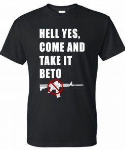 hell yes, come and take it beto For Gift T-Shirt
