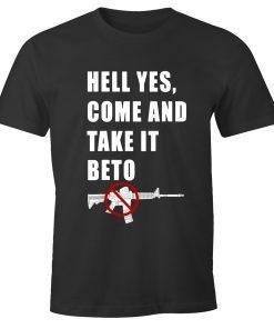 hell yes, come and take it beto For Gift T-Shirt