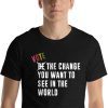 Vote The Change You Want To See In World Blue Waves Shirt