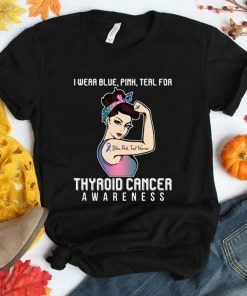 I Wear Blue Pink Teal For Thyroid Cancer Awareness For Cancer Warrior T-Shirt