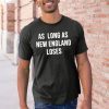 As long as new England loses Offcial T-Shirt