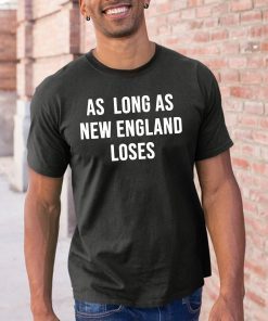 As long as new England loses Offcial T-Shirt