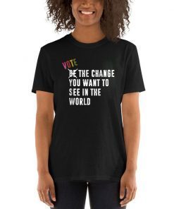 Vote The Change You Want To See In World Blue Waves Shirt