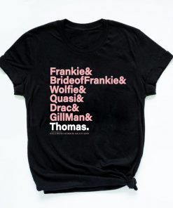 Frankie Bride Of Frankie Wolfie Quasi Drac Gillman Thomas Offcial T-Shirt