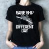 Same Ship Different Day Limited Edition T-Shirt
