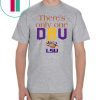There’s Only One DBU LSU Tigers Football Offcial T-Shirt