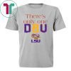 There’s Only One DBU LSU Tigers Football Tee Shirt