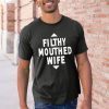 Filthy Mouthed Wife Unisex T-Shirt