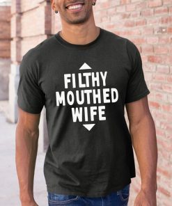 Filthy Mouthed Wife Unisex T-Shirt