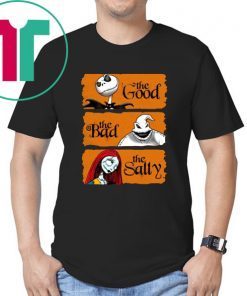 Ack Skellington The Good Oogie Boogie The Bad The Sally Funny T-Shirt
