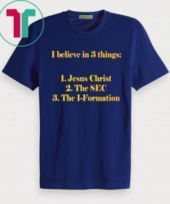 I believe in 3 thing Jesus Christ The SEC The I-Formation Classic T-Shirt