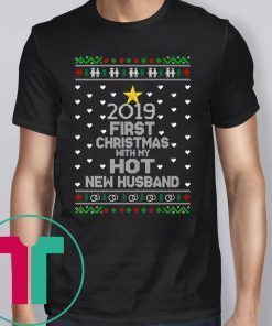 2019 first Christmas with my hot new husband t-shirt