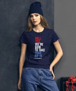 Beto Hell Yes We’re Going To Take Your Ar-15 2020 Gift T-Shirt