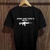Womens Come and Take it Beto AR15 Pro 2nd Amendment Gift Pro Trump Tee Shirt