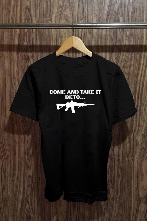 Womens Come and Take it Beto AR15 Pro 2nd Amendment Gift Pro Trump Tee Shirt