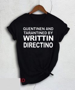 Quentinen And Tarantined By Writtin Directino Unisex T-Shirt