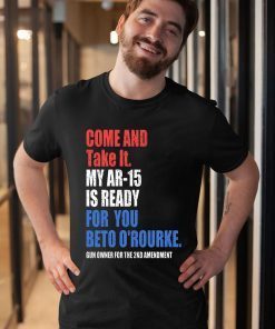 Buy COME AND TAKE IT BETO O'Rourke AR-15 Confiscation Pro Gun T-Shirt