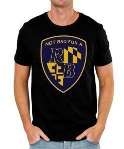 Not Bad For a RB Baltimore Classic T-Shirt