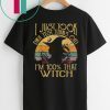 I Just Took A Dna Test Turns Out I'm 100% Percent That Witch 2019 T-Shirt