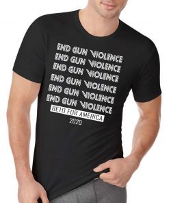 Beto O'rourke End Gun Violence Democratic Beto For America T-Shirt