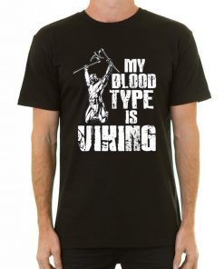 My Blood Type Is Viking T-Shirt Viking Warrior