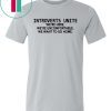 Introverts unite we're here we're uncomfortable we want to go home Unisex T-Shirt
