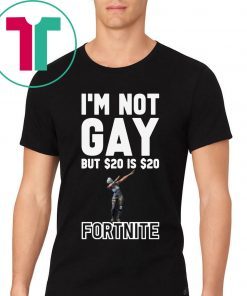 I'm Not Gay But $20 Is $20 Fortnite Classic T-Shirt