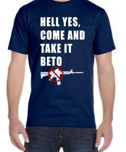 hell yes, come and take it beto For Gift T-Shirt