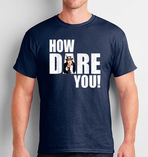 HOW DARE YOU! Climate Change Crisis Awareness distressed T-Shirt
