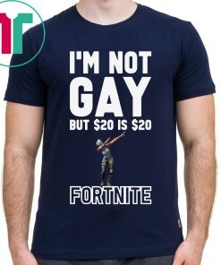 I'm Not Gay But $20 Is $20 Fortnite Classic T-Shirt