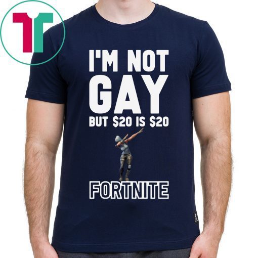 I'm Not Gay But $20 Is $20 Fortnite Classic T-Shirt