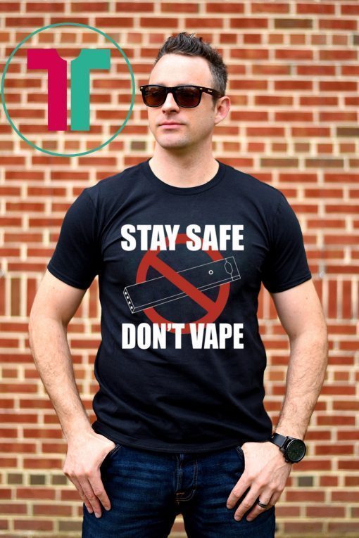 Womens Stay Safe Don't Vape T-Shirt