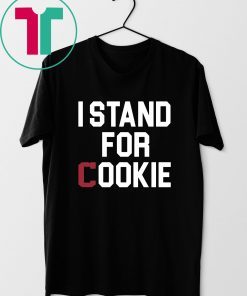 I Stand For Cookie TShirt