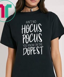 Ain’t No Hocus Pocus Shirt Funny Halloween T-Shirt