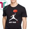 Air jordan pennywise jut fear it shirt