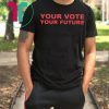 Alyssa Milano Your Vote Your Future Shirt