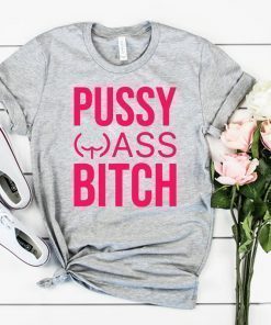 Anti Trump President Pussy Ass Bitch Unisex T-Shirt