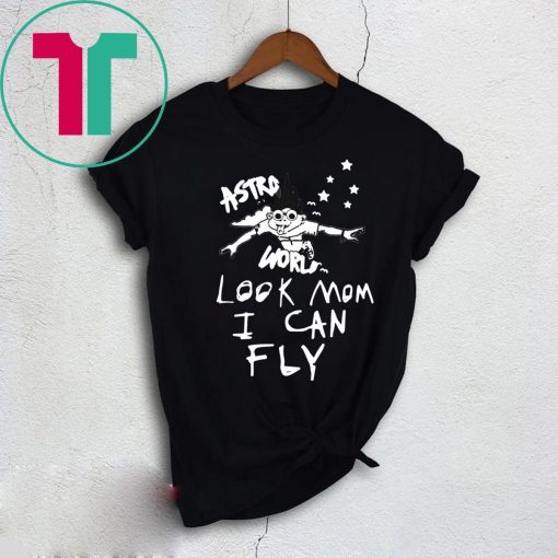 Astroworld Travis Scott Look Mom I Can Fly T-Shirt