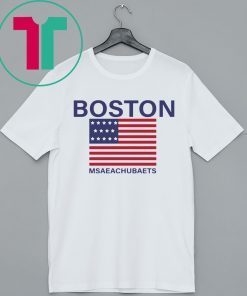BOSTON MSAEACHUBAETS SHIRT
