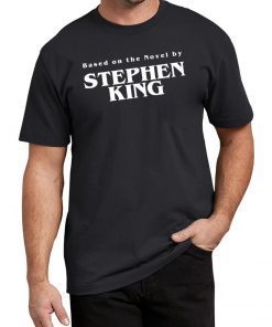 Based on the novel by Stephen king shirt