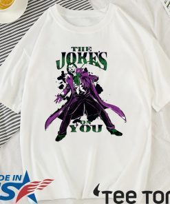 Batman Joker The Jokes On You Shirt