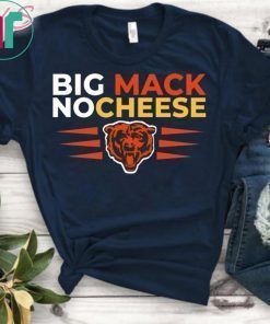 Big Mack No Cheese Chicago Bears T-Shirt