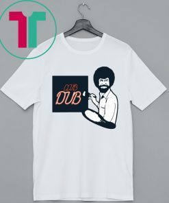 Bob Ross Club Dub Funny T-Shirt