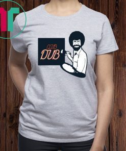 Bob Ross Club Dub Funny T-Shirt