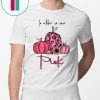 Breast Cancer In october we wear pink shirt For Mens Womens